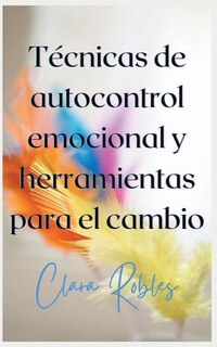 Couverture_Técnicas de autocontrol emocional y herramientas para el cambio