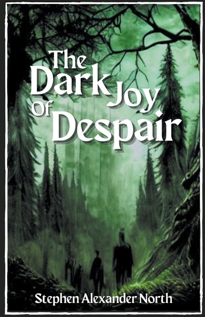 The Dark Joy Of Despair