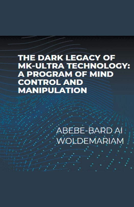 Front cover_The Dark Legacy of MK-Ultra Technology