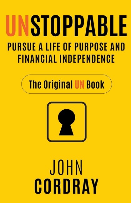 Unstoppable: Pursue a Life of Purpose and Financial Independence