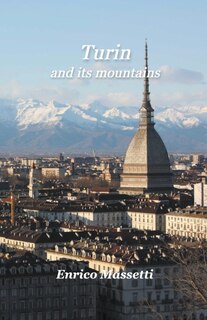 Front cover_Turin And Its Mountains