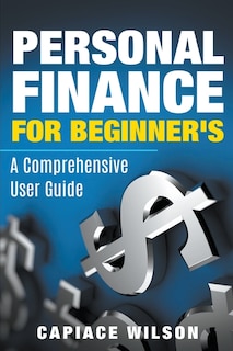 Front cover_Personal Finance for Beginner's - A Comprehensive User Guide