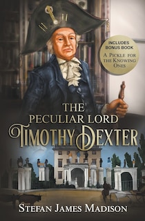 Front cover_The Peculiar Lord Timothy Dexter