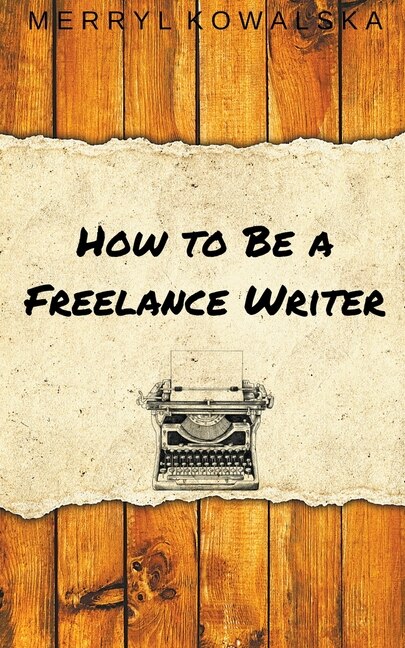 Couverture_How to Be a Freelance Writer