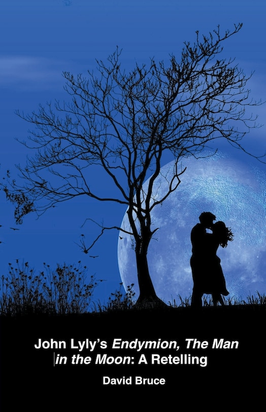 Front cover_John Lyly's Endymion, The Man in the Moon