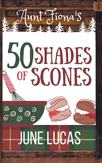 Couverture_Aunt Fiona's 50 Shades of Scones