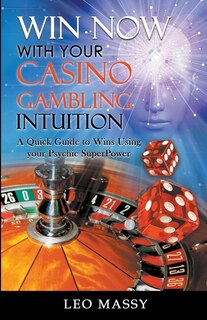 Front cover_Win Now with Your Casino Gambling Intuition