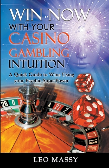 Front cover_Win Now with Your Casino Gambling Intuition