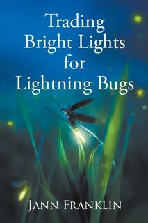 Couverture_Trading Bright Lights For Lightning Bugs