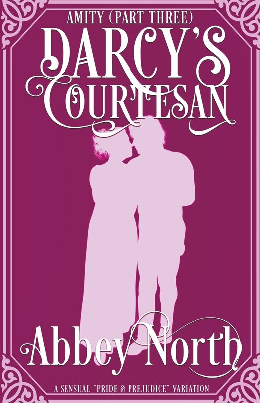 Couverture_Amity (Darcy's Courtesan, Part Three)