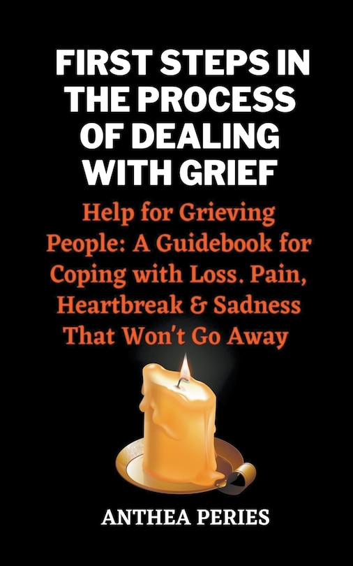 Front cover_First Steps In The Process Of Dealing With Grief