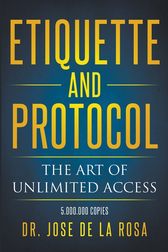 Front cover_Etiquette and Protocol The Art of Unlimitted Access