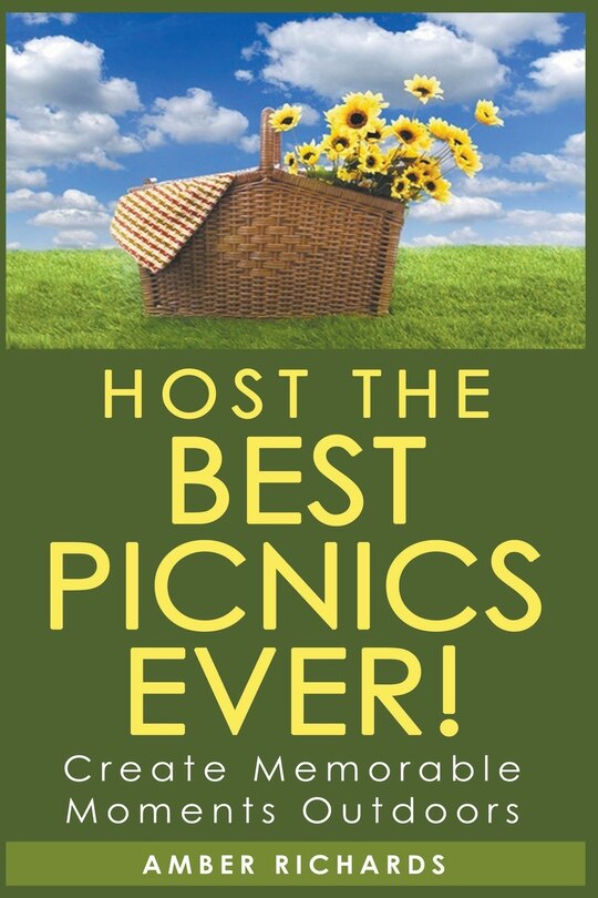 Couverture_Host the Best Picnics Ever! Create Memorable Moments Outdoors