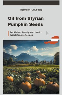 Front cover_Oil from Styrian Pumpkin Seeds