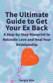 Front cover_The Ultimate Guide to Get Your Ex Back