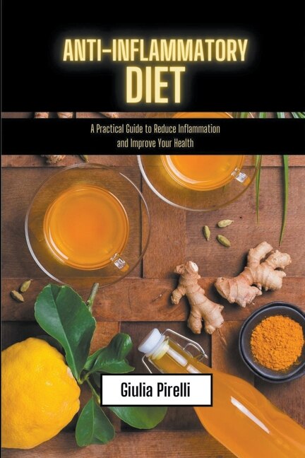 Couverture_Anti-Inflammatory Diet - a Practical Guide to Reduce Inflammation and Improve Your Health