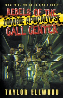Front cover_Rebels of the Zombie Apocalypse Call Center