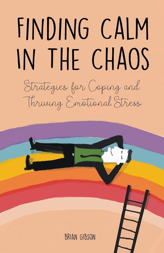 Couverture_Finding Calm In The Chaos Strategies for Coping and Thriving Emotional Stress