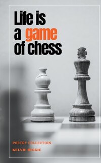 Front cover_Life Is A Game Of Chess