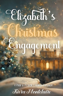 Front cover_Elizabeth's Christmas Engagement