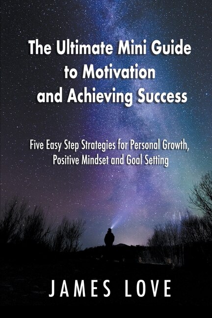 Couverture_The Ultimate Mini Guide to Motivation and Achieving Success