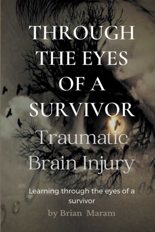 Front cover_Through the Eyes of a Survivor - Traumatic Brain Injury