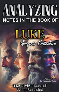 Front cover_Analyzing Notes in the Book of Luke