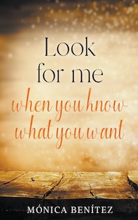 Front cover_Look For Me When You Know What You Want