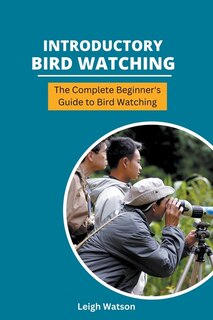 Couverture_Introductory Bird Watching - The Complete Beginner's Guide to Bird Watching