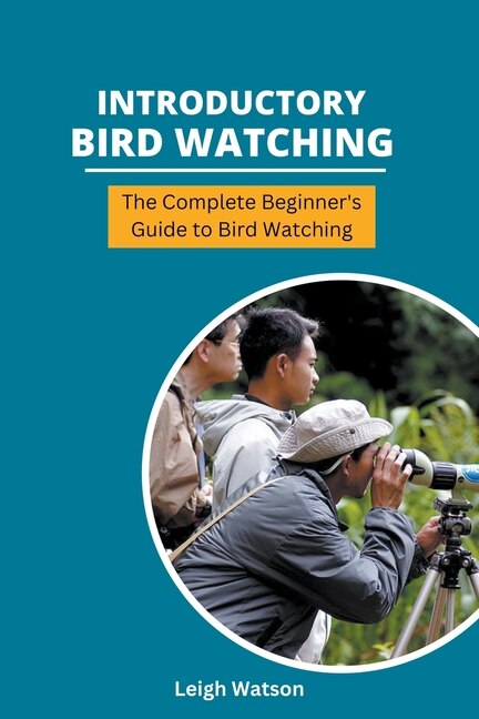 Couverture_Introductory Bird Watching - The Complete Beginner's Guide to Bird Watching