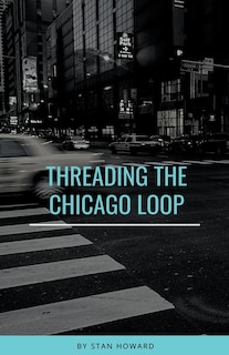 Couverture_Threading the Chicago Loop