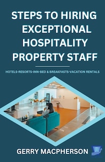 Front cover_Steps To Hiring Exceptional Hospitality Property Staff
