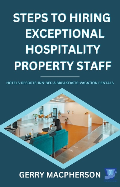 Front cover_Steps To Hiring Exceptional Hospitality Property Staff