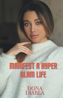 Front cover_Manifest A Hyper Glam Life