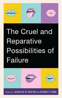 Couverture_The Cruel and Reparative Possibilities of Failure