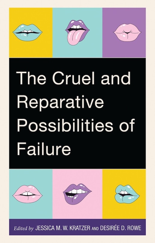 Couverture_The Cruel and Reparative Possibilities of Failure