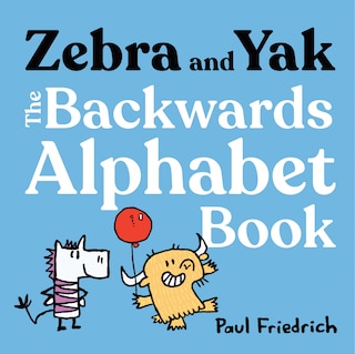 Front cover_Zebra and Yak: The Backwards Alphabet Book