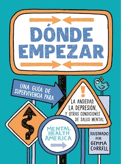 Front cover_Dónde empezar: Una guía de supervivencia para la ansiedad, la depresión y otras condiciones de salud mental (Where to Start Spanish Edition)