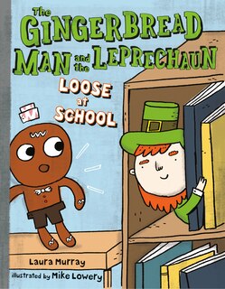Front cover_The Gingerbread Man and the Leprechaun Loose at School