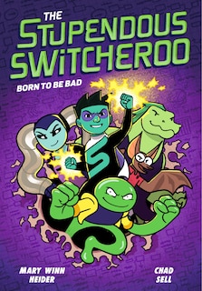 Front cover_The Stupendous Switcheroo #2: Born to Be Bad