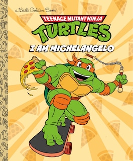 Front cover_I Am Michelangelo (Teenage Mutant Ninja Turtles)