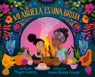 Front cover_Mi abuela es una bruja (My Abuela Is a Bruja Spanish Edition)
