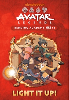Couverture_Light It Up! (Avatar Legends Bending Academy: Fire #1)