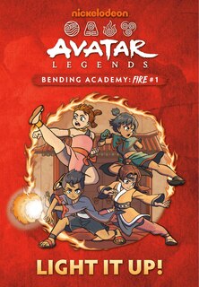 Front cover_Light It Up! (Avatar Legends Bending Academy: Fire #1)