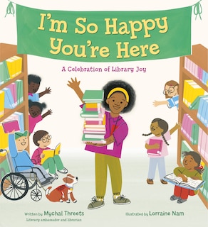 Front cover_I'm So Happy You're Here: A Celebration of Library Joy