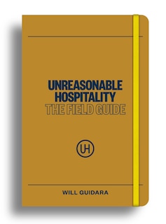 Front cover_Unreasonable Hospitality: The Field Guide