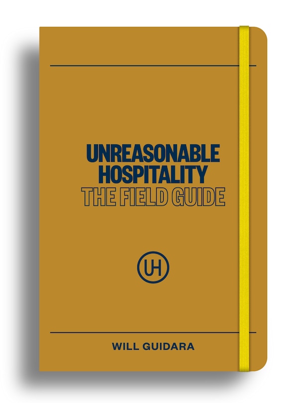 Front cover_Unreasonable Hospitality: The Field Guide