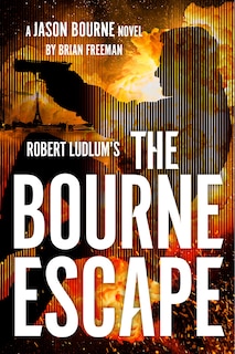 Front cover_Robert Ludlum's The Bourne Escape