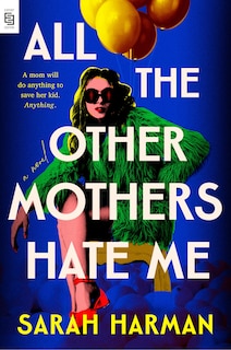 Front cover_All the Other Mothers Hate Me