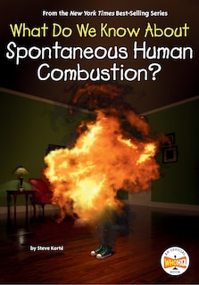 Couverture_What Do We Know About Spontaneous Human Combustion?